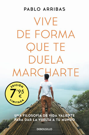 VIVE DE FORMA QUE TE DUELA MARCHARTE (CAMPA¥A ED.