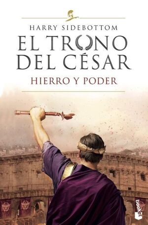 TRONO DEL CESAR:HIERRO Y PODER.(NOVELA HISTORICA)