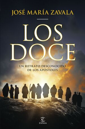 LOS DOCE - UN RETRATO DESCONOCIDO DE LOS APOSTOLES