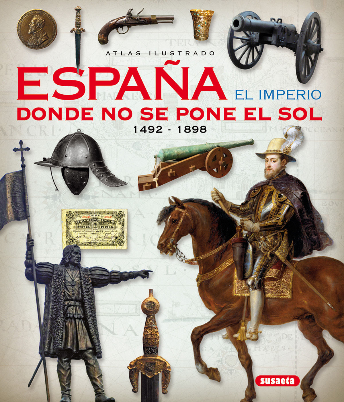 ESPAÑA. EL IMPERIO DONDE NO SE PONE EL SOL