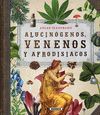 ALUCINÓGENOS, VENENOS Y AFRODISIACOS