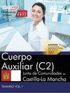 CUERPO AUXILIAR (C2). JUNTA DE COMUNIDADES DE CASTILLA-LA MANCHA. TEMARIO. VOL.