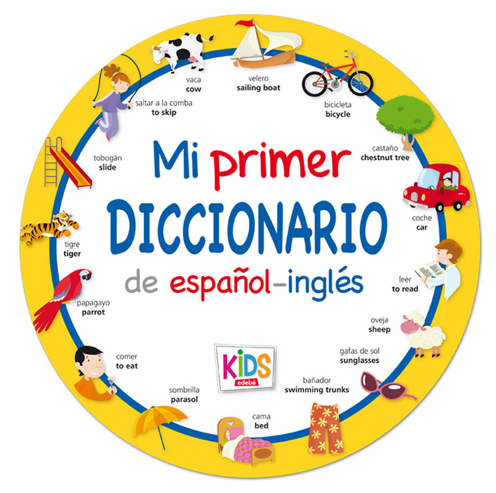 MI PRIMER DICCIONARIO KIDS DE ESPAÑOL-INGLÉS