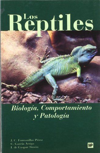 LOS REPTILES. BIOLOGÍA, COMPORTAMIENTO Y PATOLOGÍA