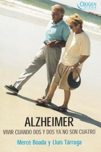 ALZHEIMER VIVIR CUANDO DOS Y DOS NO SON CUATRO