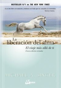 LIBERACION DEL ALMA, LA - EL VIAJE MAS ALLA DE TI