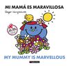 MI MAMÁ ES MARAVILLOSA/MY MUMMY IS MARVELLOUS