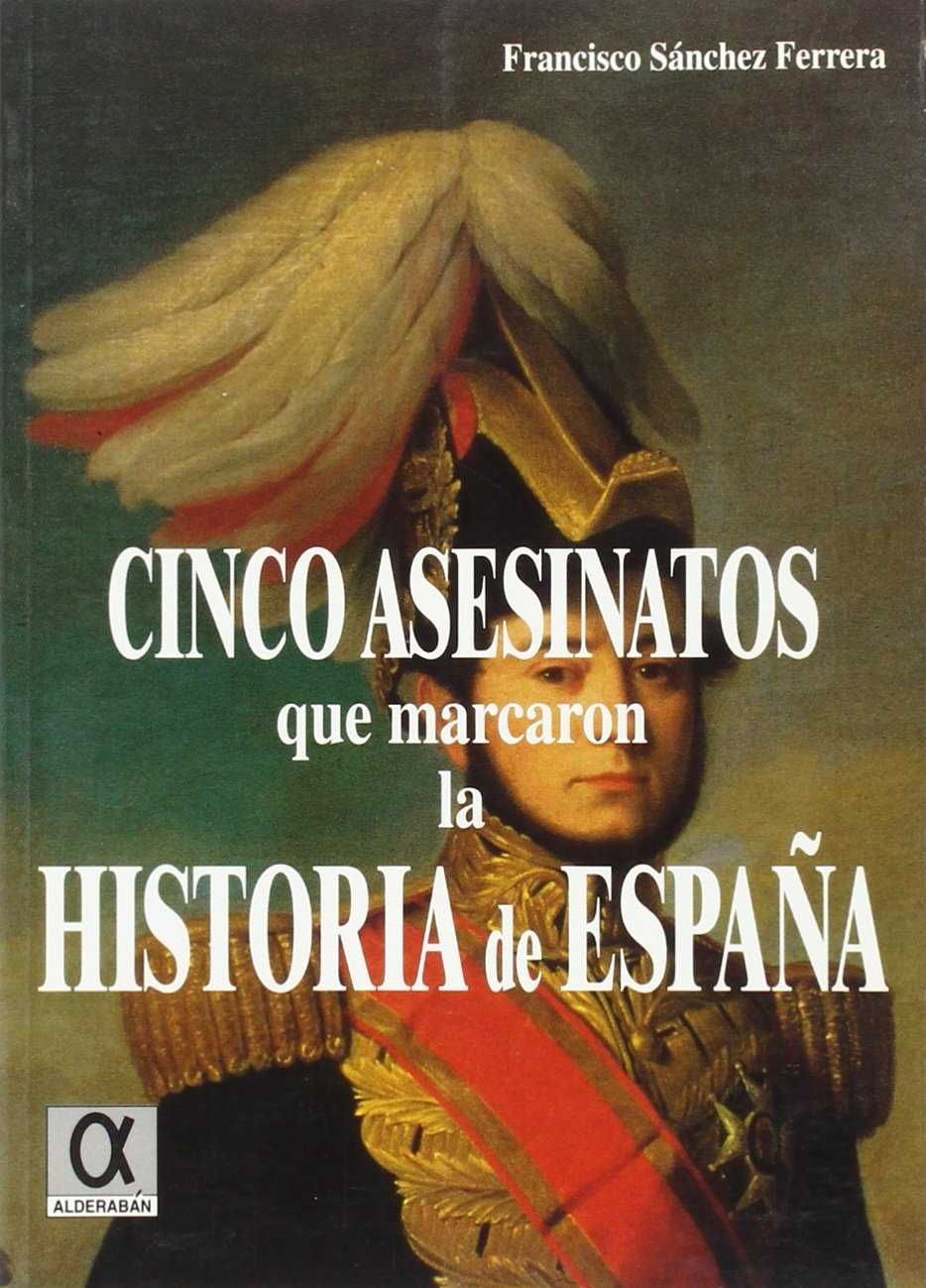 CINCO ASESINATOS QUE MARCARON LA HISTORIA DE ESPAÑA