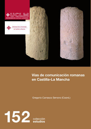 VÍAS DE COMUNICACIÓN ROMANAS EN CASTILLA LA MANCHA