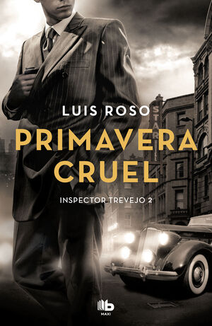 PRIMAVERA CRUEL. INSPECTOR ERNESTO TREVEJO