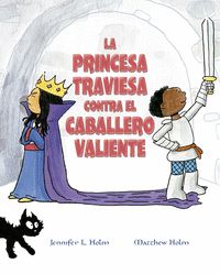 PRINCESA TRAVIESA CONTRA EL CABALLERO VALIENTE, LA