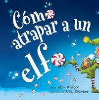 COMO ATRAPAR A UN ELFO.(PICARONA)