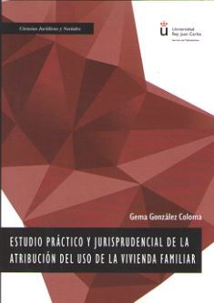 ESTUDIO PRÁCTICO Y JURISPRUDENCIAL DE LA ATRIBUCIÓN DEL USO DE VIVIENDA FAMILIAR