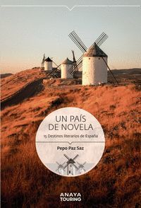UN PAIS DE NOVELA - 15 DESTINOS LITERARIOS DE ESPA