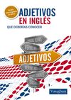 ADJETIVOS EN INGLÉS QUE DEBERÍAS CONOCER