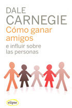 CÓMO GANAR AMIGOS Y DISFRUTAR DE LA VIDA Y DEL TRABAJO