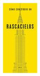 CÓMO CONSTRUIR UN RASCACIELOS