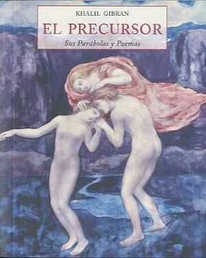 PRECURSOR, EL - SUS PARABOLAS Y POEMAS