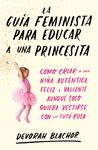 LA GUÍA FEMINISTA PARA EDUCAR A UNA PRINCESITA