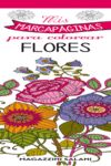 MIS MARCAPAGINAS PARA COLOREAR - FLORES