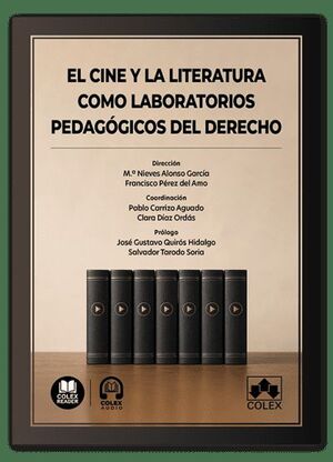 EL CINE Y LA LITERATURA COMO LABORATORIOS PEDAGÓGICOS DEL DERECHO