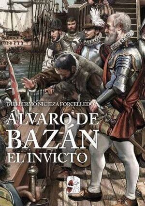 ÁLVARO DE BAZÁN. EL INVICTO